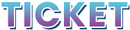 TICKET